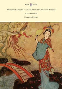 Princess Badoura - A Tale from the Arabian Nights - Illustrated by Edmund Dulac - 2867115188