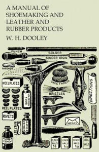 A Manual of Shoemaking and Leather and Rubber Products - 2866520787