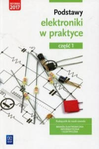 Podstawy elektroniki w praktyce Podrecznik do nauki zawodu Branza elektroniczna informatyczna i elektryczna Czesc 1 - 2877502343