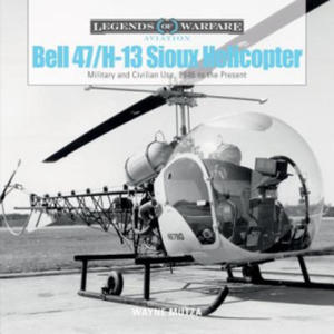 Bell 47/H-13 Sioux Helicopter: Military and Civilian Use, 1946 to the Present - 2878784309