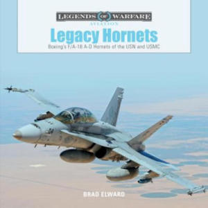 Legacy Hornets: Boeing's F/A-18 A-D Hornets of the USN and USMC - 2873012153