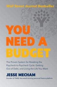 You Need a Budget: The Proven System for Breaking the Paycheck-To-Paycheck Cycle, Getting Out of Debt, and Living the Life You Want - 2875908201