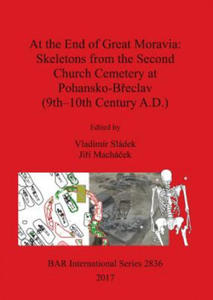 At the End of Great Moravia: Skeletons from the Second Church Cemetery at Pohansko-Breclav (9th-10th Century A.D.) - 2867106910