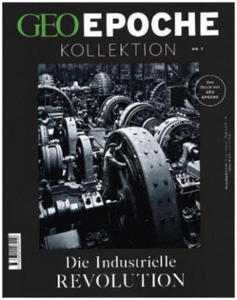 GEO Epoche Kollektion 07/2017 - Die industrielle Revolution - 2878773199