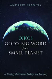 Oikos: God's Big Word for a Small Planet - 2867131963