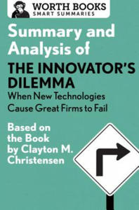 Summary and Analysis of the Innovator's Dilemma: When New Technologies Cause Great Firms to Fail - 2871136253