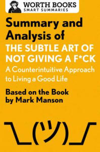 Summary and Analysis of the Subtle Art of Not Giving A F*Ck: A Counterintuitive Approach to Living a Good Life - 2861954059