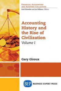 Accounting History and the Rise of Civilization, Volume I - 2878439962