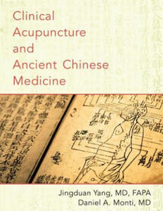 Clinical Acupuncture and Ancient Chinese Medicine - 2878173222