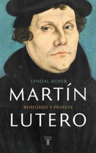 Martín Lutero / Martin Luther: Renegade and Prophet - 2865237866