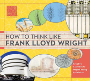 How To Think Like Frank Lloyd Wright - 2878778107