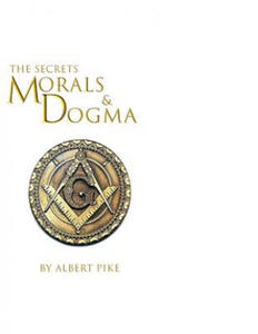 Morals and Dogma of The Ancient and Accepted Scottish Rite of Freemasonry - 2867161098