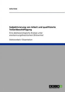 Subjektivierung von Arbeit und qualifizierte Teilzeitbeschaftigung - 2854580212