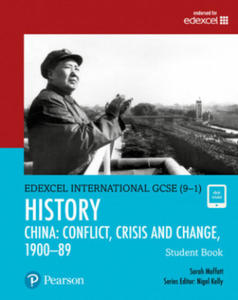Pearson Edexcel International GCSE (9-1) History: Conflict, Crisis and Change: China, 1900-1989 Student Book - 2878165818