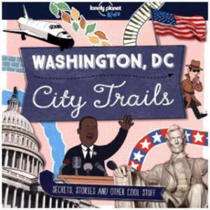 Lonely Planet Kids City Trails - Washington DC - 2878621377