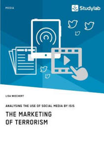 Marketing of Terrorism. Analysing the Use of Social Media by ISIS - 2870306402