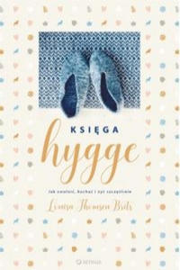 Ksiga hygge. Jak zwolni, kocha i y szczliwie - 2877645915