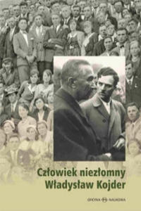 Czowiek niezomny Wadysaw Kojder 1902-1945 - 2878185865