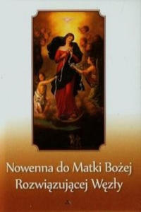 Nowenna do Matki Boej rozwizujcej wzy - 2878432916