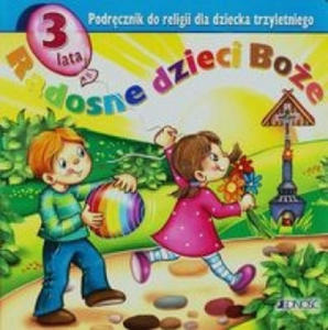 Radosne dzieci Boe Podrcznik do religii dla dziecka trzyletniego - 2875333293