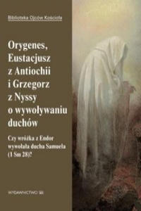 Orygenes, Eustacjusz z Antiochii i Grzegorz z Nyssy o wywoywaniu duchw - 2878169840