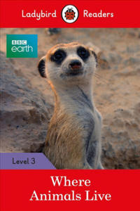 Ladybird Readers Level 3 - BBC Earth - Where Animals Live (ELT Graded Reader) - 2861931044