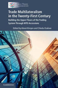 Trade Multilateralism in the Twenty-First Century - 2877492061