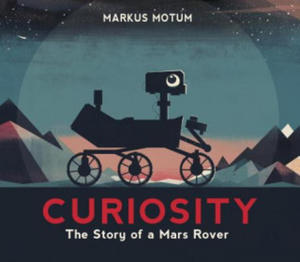 Curiosity: The Story of a Mars Rover - 2862007761