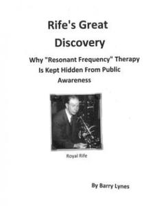 Rife's Great Discovery: Why Resonant Frequency Therapy Is Kept Hidden from Public Awareness - 2866534975