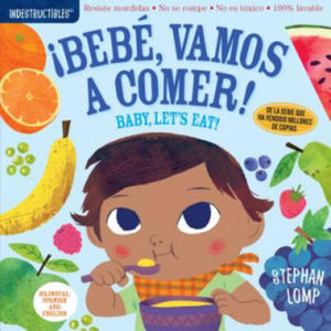 Indestructibles: Bebe, vamos a comer! / Baby, Let's Eat! - 2873894061