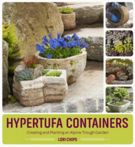 Hypertufa Containers: Creating and Planting an Alpine Trough Garden - 2869442361