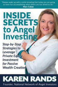 Inside Secrets to Angel Investing: Step-By-Step Strategies to Leverage Private Equity Investment for Passive Wealth Creation - 2867135359