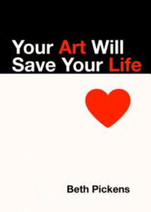 Your Art Will Save Your Life - 2877291567