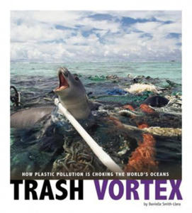 Trash Vortex: How Plastic Pollution Is Choking the World's Oceans - 2875805106