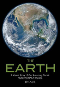 The Earth: A Visual Story of Our Amazing Planet Featuring NASA Images - 2871697121