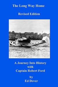 The Long Way Home - Revised Edition: A Journey Into History with Captain Robert Ford - 2863603708