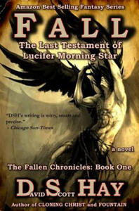 Fall: The Last Testament of Lucifer Morningstar: The Fallen Chronicles - 2861890787
