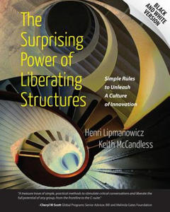 The Surprising Power of Liberating Structures: Simple Rules to Unleash A Culture of Innovation (Black and White Version) - 2861850740