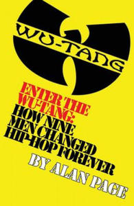 Enter The Wu-Tang: How Nine Men Changed Hip-Hop Forever: How Nine Men Changed Hip-Hop Forever - 2861944398