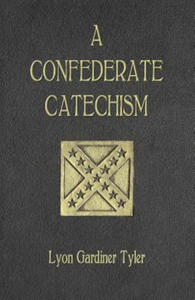 A Confederate Catechism - 2867359538