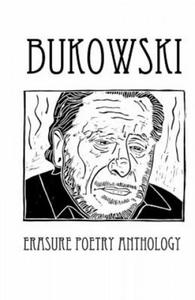 Bukowski Erasure Poetry Anthology: A Collection of Poems Based on the Writings of Charles Bukowski - 2865200142