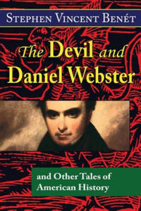 The Devil and Daniel Webster, and Other Tales of American History - 2875132540