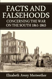 Facts and Falsehoods Concerning the War on the South 1861-1865 - 2874170713