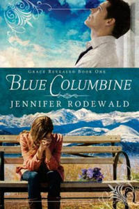 Blue Columbine: A Contemporary Christian Novel - 2869328610