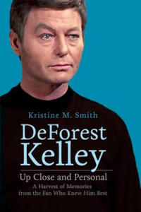 DeForest Kelley Up Close and Personal: A Harvest of Memories from the Fan Who Knew Him Best - 2861959262