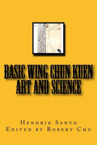 Basic Wing Chun Kuen: Art and Science - 2877869238