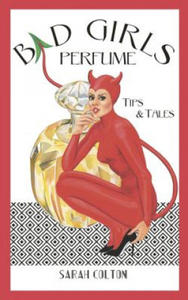 Bad Girls Perfume: Tips & Tales - 2878083391