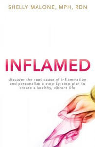 Inflamed: discover the root cause of inflammation and personalize a step-by-step plan to create a healthy, vibrant life - 2866654050