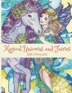 Magical Unicorns and Fairies: Adult Coloring Book: Unicorn Coloring Book, Fairy Coloring Book, Fantasy Coloring Book, Fairies Coloring Book, Adult C - 2867120110