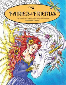 Fairies & Friends: Enchanting Fairies and Friends to Color - 2866867930